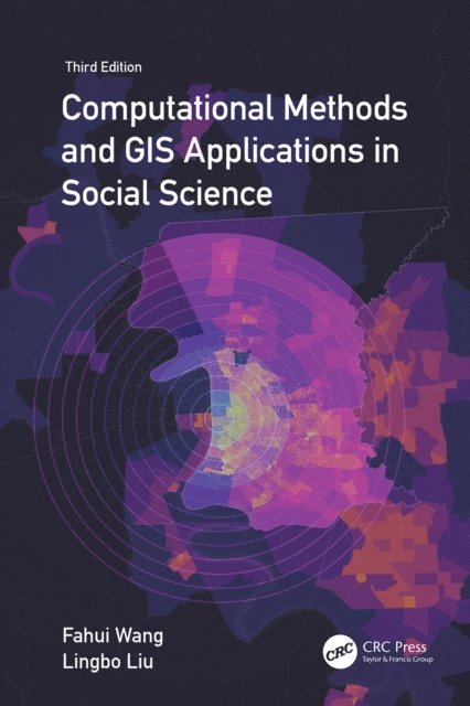 Lingbo Liu, Fahui Wang - Computational Methods and GIS Applications in Social Science, E-bok
