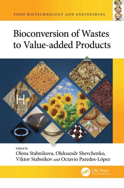 Octavio Paredes-Lopez, Viktor Stabnikov, Oleksandr Shevchenko, Olena Stabnikova - Bioconversion of Wastes to Value-added Products, E-bok