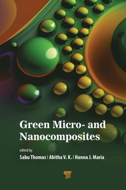 Hanna J Maria, Abitha V. K., Sabu Thomas - Green Micro- and Nanocomposites, E-bok