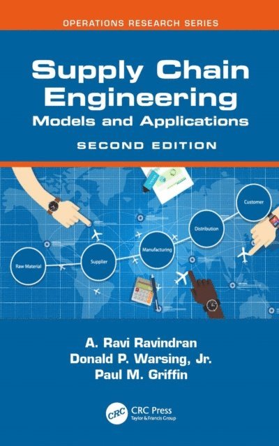 Paul M. Griffin, Jr. Donald P. Warsing, A. Ravi Ravindran - Supply Chain Engineering, E-bok