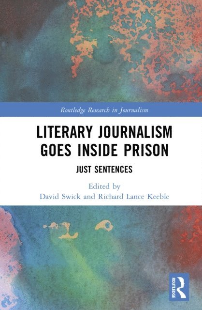 Richard Lance Keeble, David Swick - Literary Journalism Goes Inside Prison, E-bok