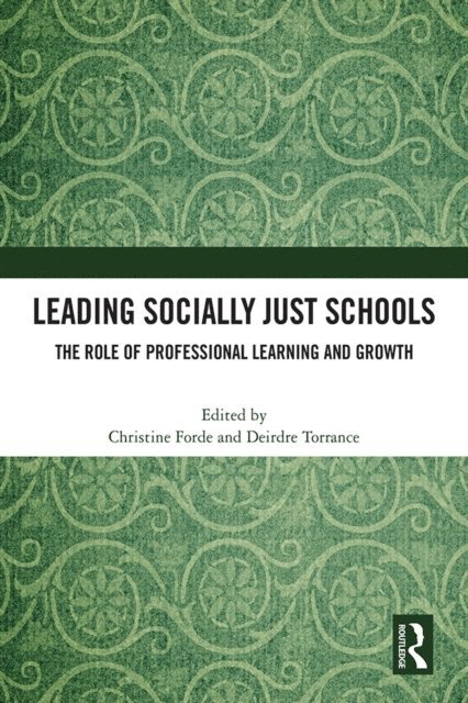 Deirdre Torrance, Christine Forde - Leading Socially Just Schools, E-bok