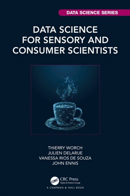 John Ennis, Vanessa Rios De Souza, Julien Delarue, Thierry Worch - Data Science for Sensory and Consumer Scientists, E-bok
