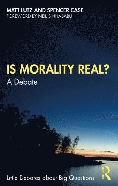 Spencer Case, Matt Lutz - Is Morality Real?, E-bok