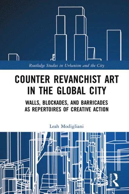 Leah Modigliani - Counter Revanchist Art in the Global City, E-bok