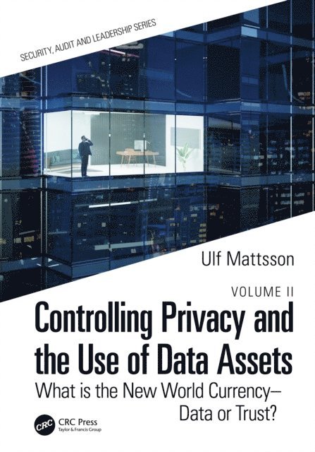 Ulf Mattsson - Controlling Privacy and the Use of Data Assets - Volume 2, E-bok