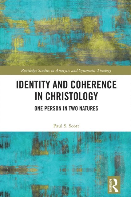 Paul S. Scott - Identity and Coherence in Christology, E-bok