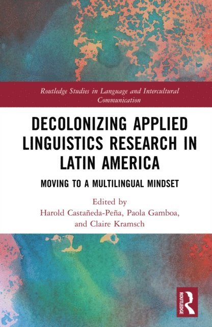 Claire Kramsch, Paola Gamboa, Harold Castaneda-Pena - Decolonizing Applied Linguistics Research in Latin America, E-bok