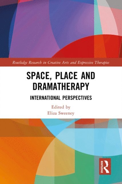 Eliza Sweeney - Space, Place and Dramatherapy, E-bok