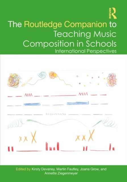 Annette Ziegenmeyer, Joana Grow, Martin Fautley, Kirsty Devaney - Routledge Companion to Teaching Music Composition in Schools, E-bok