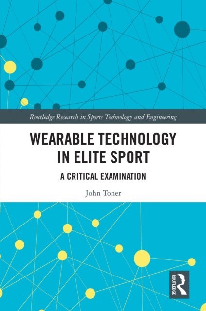 John Toner - Wearable Technology in Elite Sport, E-bok