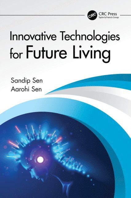 Aarohi Sen, Sandip Sen - Innovative Technologies for Future Living, E-bok