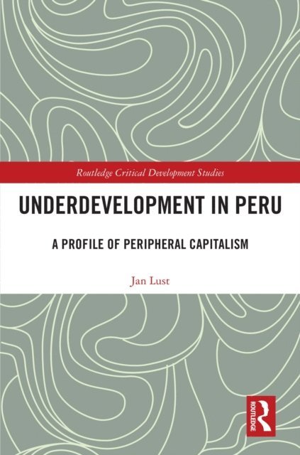 Jan Lust - Underdevelopment in Peru, E-bok
