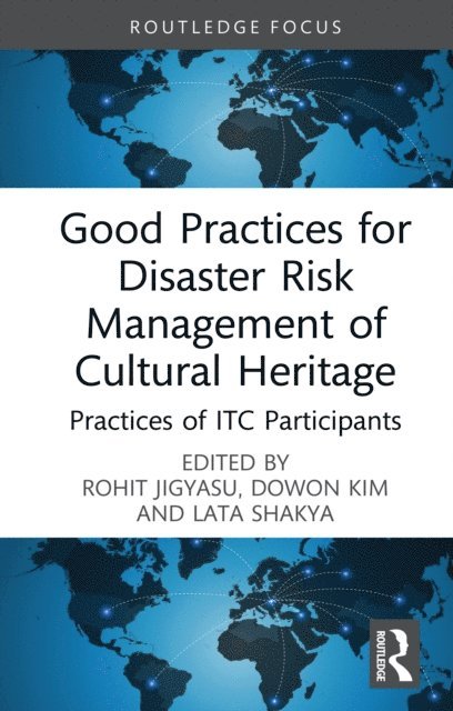 Lata Shakya, Dowon Kim, Rohit Jigyasu - Good Practices for Disaster Risk Management of Cultural Heritage, E-bok
