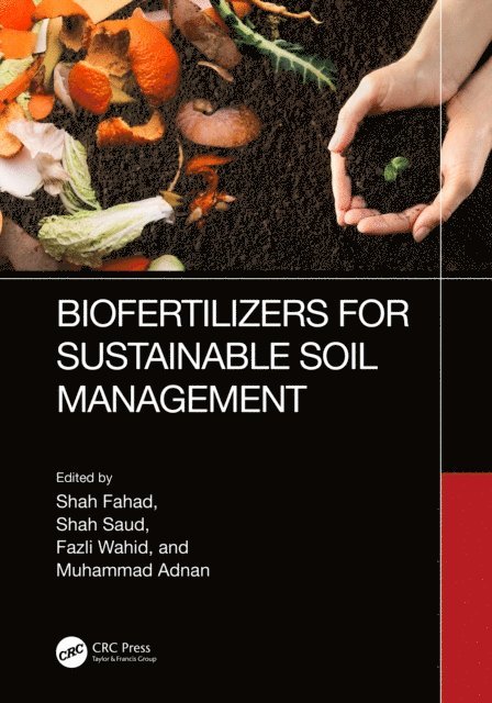 Muhammad Adnan, Fazli Wahid, Shah Saud, Shah Fahad - Biofertilizers for Sustainable Soil Management, E-bok