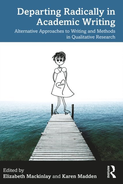 Karen Madden, Elizabeth Mackinlay - Departing Radically in Academic Writing, E-bok