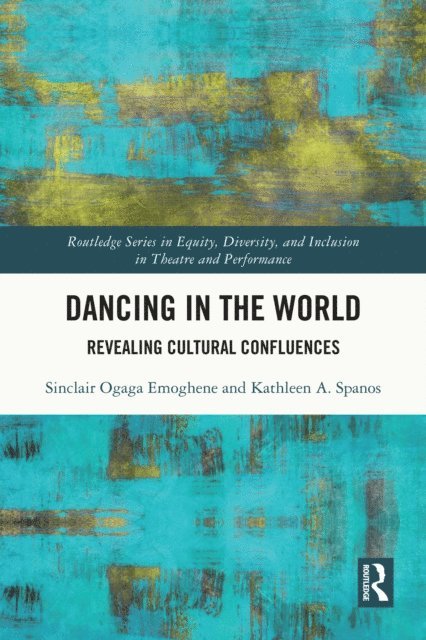 Kathleen A. Spanos, Sinclair Ogaga Emoghene - Dancing in the World, E-bok