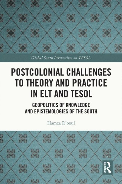 Hamza R'boul - Postcolonial Challenges to Theory and Practice in ELT and TESOL, E-bok