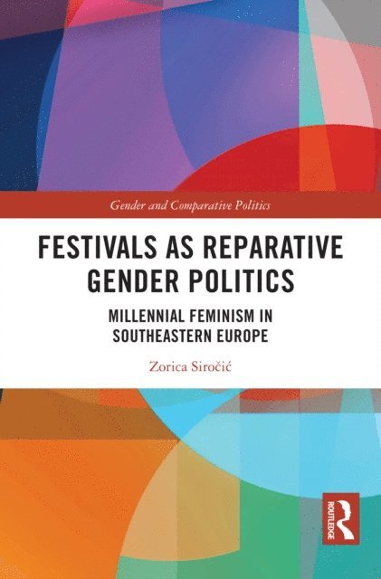 Zorica Sirocic - Festivals as Reparative Gender Politics, E-bok