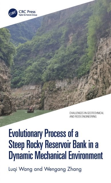 Wengang Zhang, Luqi Wang - Evolutionary Process of a Steep Rocky Reservoir Bank in a Dynamic Mechanical Environment, E-bok
