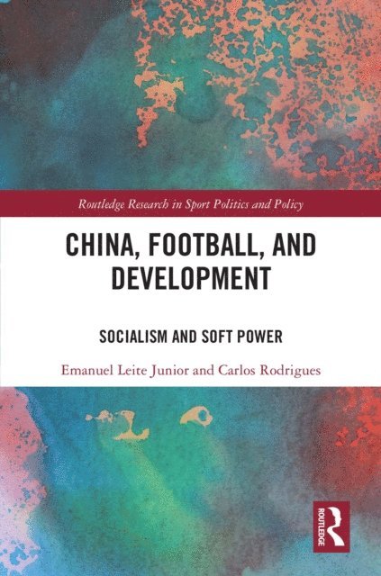 Carlos Rodrigues, Emanuel Leite Junior - China, Football, and Development, E-bok
