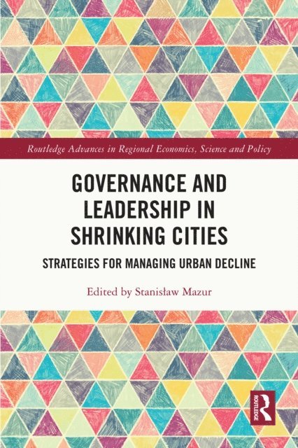 Stanislaw Mazur - Governance and Leadership in Shrinking Cities, E-bok