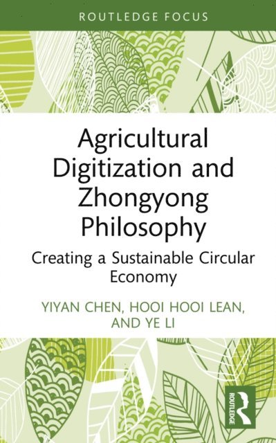 Ye Li, Hooi Hooi Lean, Yiyan Chen - Agricultural Digitization and Zhongyong Philosophy, E-bok