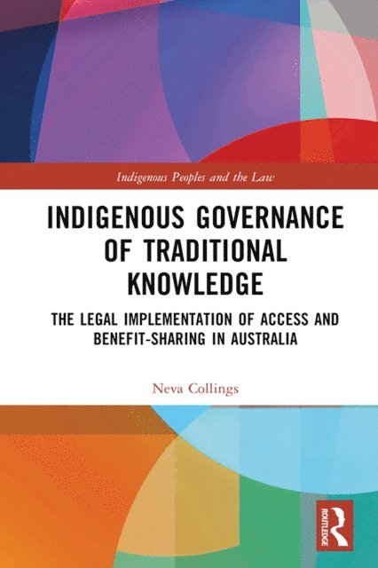 Neva Collings - Indigenous Governance of Traditional Knowledge, E-bok