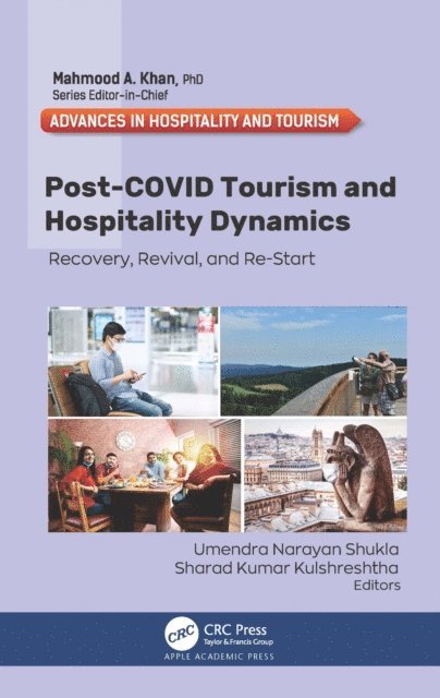 Sharad Kumar Kulshreshtha, Umendra Narayan Shukla - Post-COVID Tourism and Hospitality Dynamics, E-bok