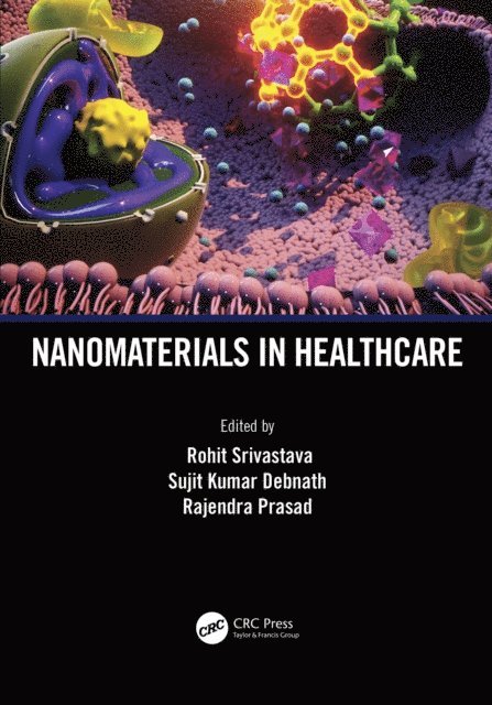 Rajendra Prasad, Sujit Kumar Debnath, Rohit Srivastava - Nanomaterials in Healthcare, E-bok