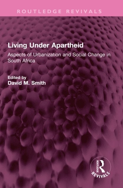 David M. Smith - Living Under Apartheid, E-bok