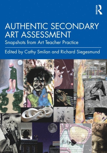 Richard Siegesmund, Cathy Smilan - Authentic Secondary Art Assessment, E-bok