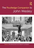 The Routledge Companion to John Wesley
