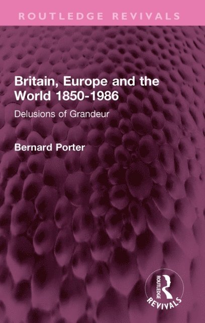 Bernard Porter - Britain, Europe and the World 1850-1986, E-bok. Tillgänglighet: Lägg i varukorg