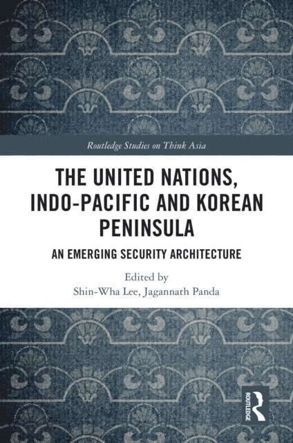 Jagannath Panda, Shin-wha Lee - United Nations, Indo-Pacific and Korean Peninsula, E-bok