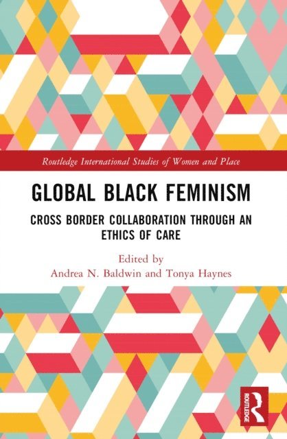 Tonya Haynes, Andrea N. Baldwin - Global Black Feminisms, E-bok