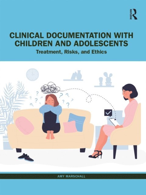Amy Marschall - Clinical Documentation with Children and Adolescents, E-bok