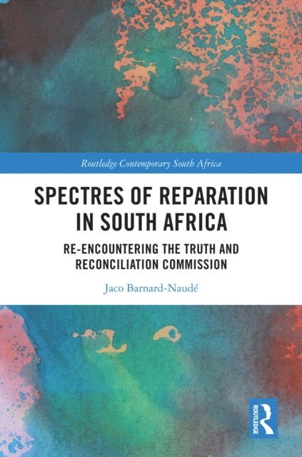 Jaco Barnard-Naude - Spectres of Reparation in South Africa, E-bok
