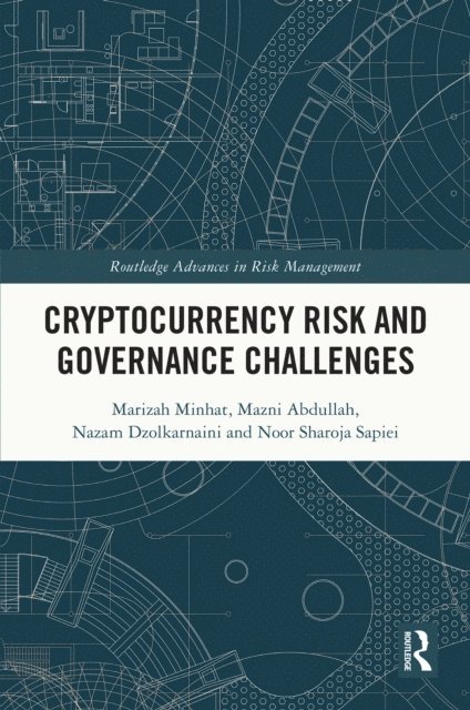 Noor Sharoja Sapiei, Nazam Dzolkarnaini, Mazni Abdullah, Marizah Minhat - Cryptocurrency Risk and Governance Challenges, E-bok