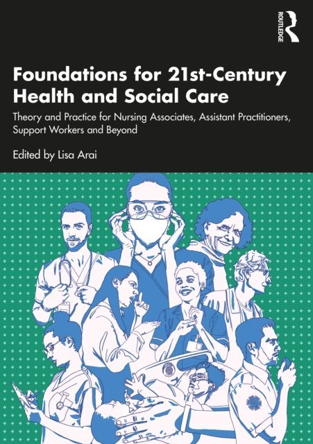 Lisa Arai - Foundations for 21st-Century Health and Social Care, E-bok