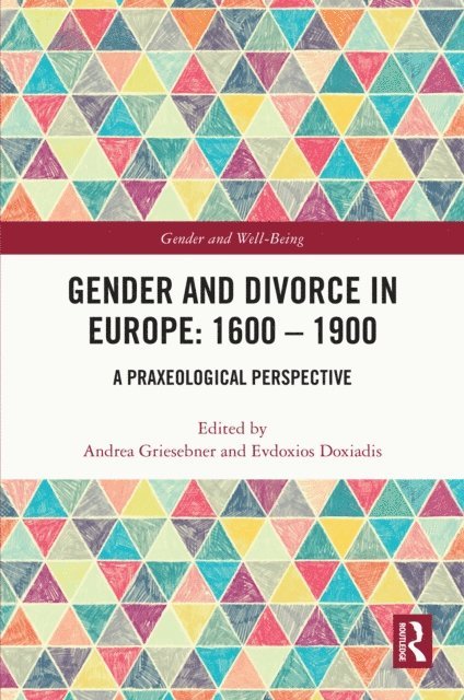 Evdoxios Doxiadis, Andrea Griesebner - Gender and Divorce in Europe: 1600 - 1900, E-bok