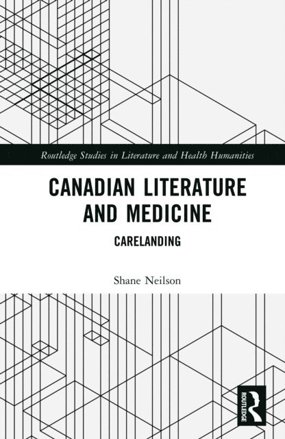 Shane Neilson - Canadian Literature and Medicine, E-bok