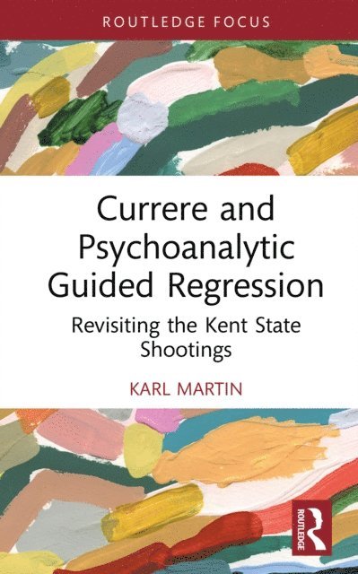 Karl Martin - Currere and Psychoanalytic Guided Regression, E-bok