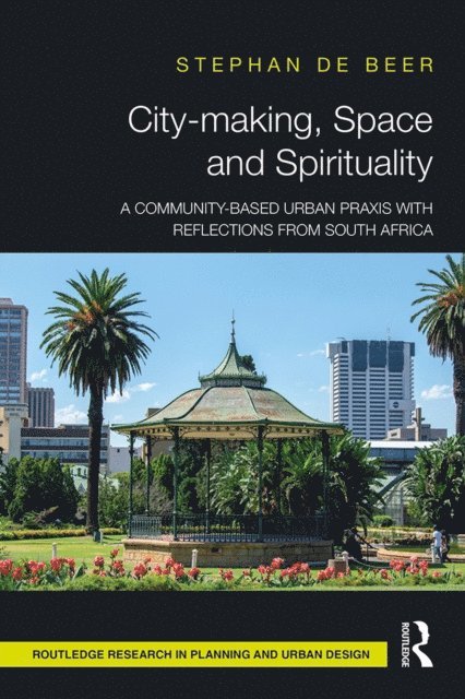 Stephan de Beer - City-making, Space and Spirituality, E-bok
