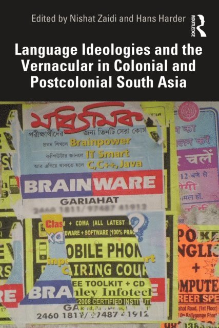 Hans Harder, Nishat Zaidi - Language Ideologies and the Vernacular in Colonial and Postcolonial South Asia, E-bok