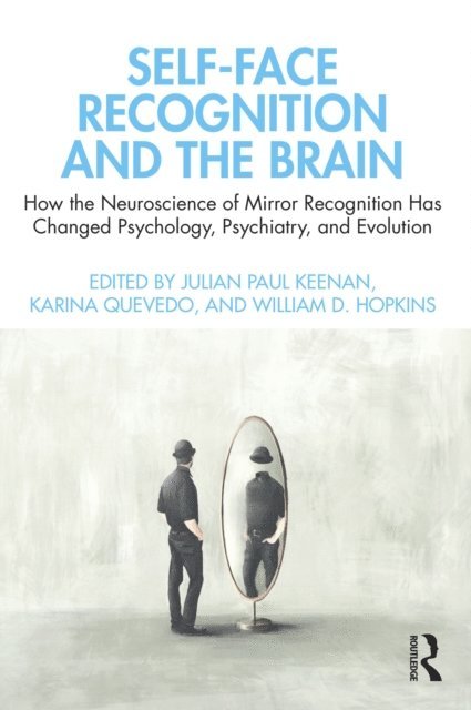 William D. Hopkins, Karina Quevedo, Julian Paul Keenan - Self-Face Recognition and the Brain, E-bok