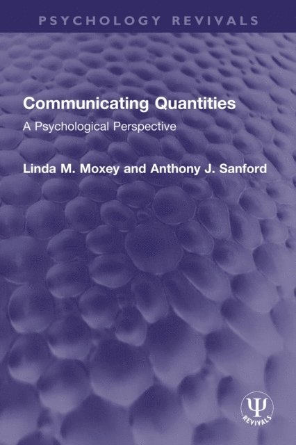 Anthony J. Sanford, Linda M. Moxey - Communicating Quantities, E-bok. Tillgänglighet: Lägg i varukorg