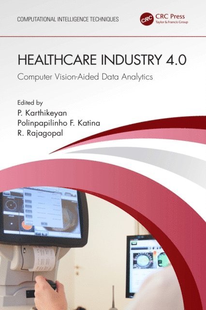 R. Rajagopal, Polinpapilinho F. Katina, P. Karthikeyan - Healthcare Industry 4.0, E-bok