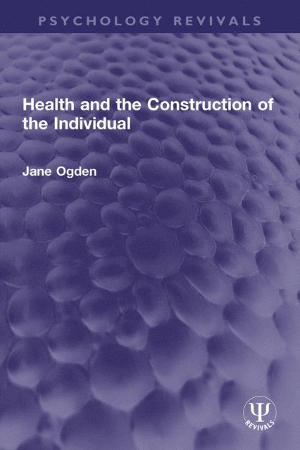 Jane Ogden - Health and the Construction of the Individual, E-bok