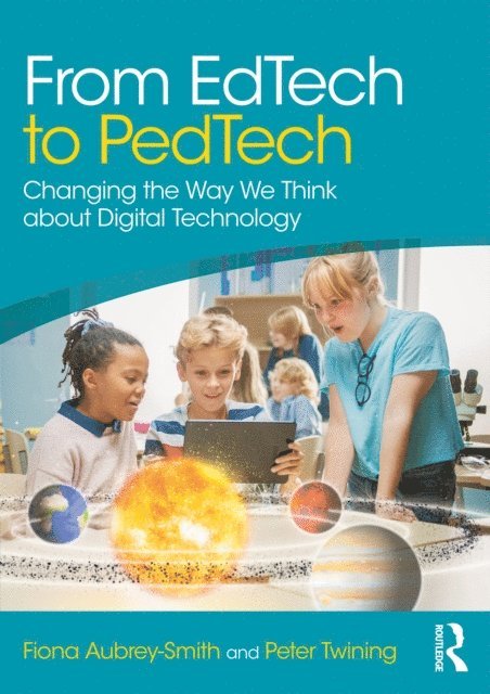 Peter Twining, Fiona Aubrey-Smith - From EdTech to PedTech, E-bok